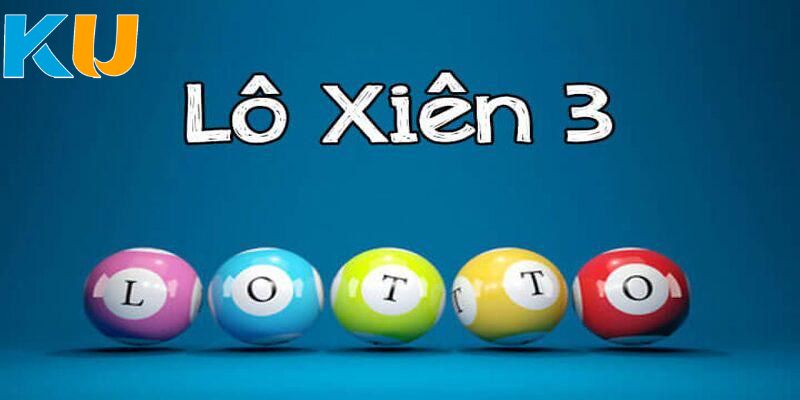 Giải đáp chuẩn xác về định nghĩa của lô xiên 3